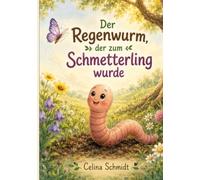Der Regenwurm der zum Schmetterling wurde