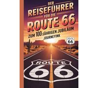 Der Reiseführer für die Route 66 zum 100-jährigen Jubiläum 2026: Unverzichtbarer Leitfaden zur Erkundung von Hotels, Restaurants und Jubiläumsveranstaltungen von Chicago bis Kalifornien
