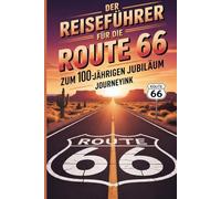 Der Reiseführer für die Route 66 zum 100-jährigen Jubiläum 2026: Unverzichtbarer Leitfaden zur Erkundung von Hotels, Restaurants und Jubiläumsveranstaltungen von Chicago bis Kalifornien