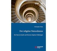 Der religiöse Naturalismus: Die Natur als Quelle und Horizont religiöser Erfahrungen: 29