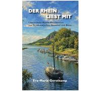 Der Rhein liest mit: Literarische Naschgeschichten aus Orten zwischen Neuwied und Bonn