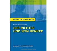 Der Richter und sein Henker von Friedrich Dürrenmatt - Textanalyse und Interpretation: Alle erforderlichen Infos für Abitur, Matura, Klausur und Referat plus Musteraufgaben: 42
