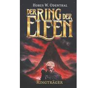 Der Ring der Elfen - Ringträger: Ein epischer Fantasyroman aus der Welt von NINRAGON, voller Magie, Heldenmut und dunkler Geheimnisse