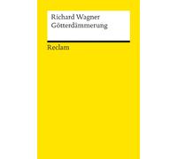 Der Ring des Nibelungen. Dritter Tag: Götterdämmerung: Ein Bühnenfestspiel für drei Tage und einen Vorabend. Textbuch mit Varianten der Partitur: 5644
