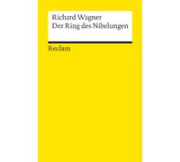 Der Ring des Nibelungen: Ein Bühnenfestspiel für drei Tage und einen Vorabend. Textbuch mit Varianten der Partitur: 18628