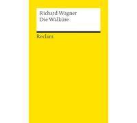 Der Ring des Nibelungen. Erster Tag: Die Walküre: Ein Bühnenfestspiel für drei Tage und einen Vorabend. Textbuch mit Varianten der Partitur - ... Jubiläum der Bayreuther Festspiele: 14884