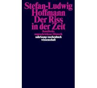 Der Riss in der Zeit: Kosellecks ungeschriebene Historik: 2399