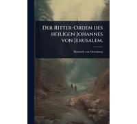 Der Ritter-Orden des heiligen Johannes von Jerusalem.