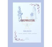 Der Ritter und die Herzprinzessin - Band 1: Vertrauen: Ein Mitmach- und Malbuch über Werte und innere Stärke