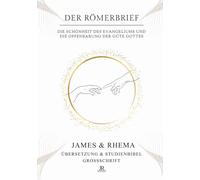Der Römerbrief (Großschrift) - Rhema-Studienbibel: Die Schönheit des Evangeliums und die Offenbarung der Güte Gottes: 1