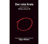 Der rote Kreis: Klassischer London-Krimi über Erpressung und ein geheimes Zeichen, modern neu übersetzt nach Edgar Wallace