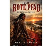 Der rote Pfad - Die Rache des Cheyenne (Fluss der Schatten)