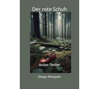 Der rote Schuh: Action-Thriller (Trilogie - Weber & Co. - Die Fälle des Reporters)