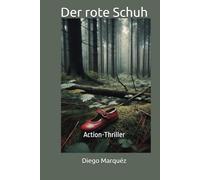 Der rote Schuh: Action-Thriller (Trilogie - Weber & Co. - Die Fälle des Reporters)