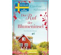 Der Ruf der Blumeninsel: Ein Schweden-Roman - Der neue Roman von Schwedens Feel-Good-Königin und SPIEGEL-Bestsellerautorin!: 3