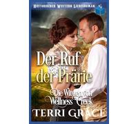 Der Ruf der Prärie: Historischer Western Liebesroman (Die Witwen von Wellness Creek)