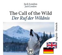 Der Ruf der Wildnis: Zweisprachige Ausgabe Englisch-Deutsch linie für linie