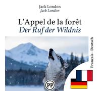 Der Ruf der Wildnis: Zweisprachige Ausgabe Französisch-Deutsch linie für linie