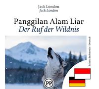 Der Ruf der Wildnis: Zweisprachige Ausgabe, Zeile für Zeile, Indonesisch-Deutsch (um Indonesisch zu lernen)