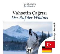 Der Ruf der Wildnis: zweisprachiges Buch Türkisch Deutsch (um Türkisch zu lernen)
