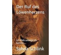 Der Ruf des Löwenherzens: Ich blieb solange ich konnte...