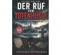 Der Ruf vom Totenhügel: Ein Fall für Kommissarin Hannah Lorenz