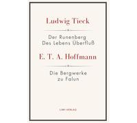 Der Runenberg / Des Lebens Überfluß / Die Bergwerke zu Falun: Textausgabe zur Literatur um 1800 für Schule, Abitur und Studium