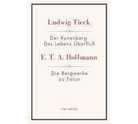 Der Runenberg / Des Lebens Überfluß / Die Bergwerke zu Falun: Textausgabe zur Literatur um 1800 für Schule, Abitur und Studium