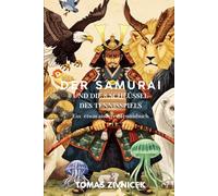 DER SAMURAI UND DIE 8 SCHLÜSSEL DES TENNISSPIELS: Ein etwas anderes Tennisbuch