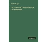Der Satzbau des Cornelius Nepos: I. Der enfache Satz