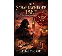 Der scharlachrote Pakt: Ein Sherlock Holmes Roman - Ein Kriminalroman im viktorianischen London: 2