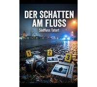 Der Schatten am Fluss: Ein Cold-Case-Krimi aus Köln