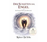 Der Schatten der Engel: Die dunkle Seite des Heiligen