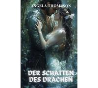Der Schatten des Drachen: Eine Geschichte von Macht, Verrat und dem Opfer einer Mutter (Der Herz des Drachen)