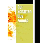 Der Schatten des Feuers