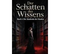 Der Schatten des Wissens: Die Akademie der Sünden