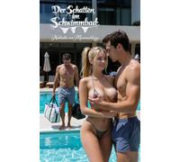 Der Schatten im Schwimmbad: Ein erotischer Cuckold-Roman (Sündige Paare - Wenn Liebe und Lust keine Regeln kennen.)