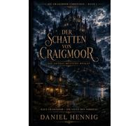 Der Schatten von Craigmoor: Ein Gothic-Mystery-Roman (Die Craigmoor-Chroniken)