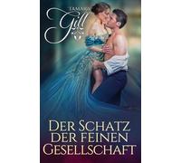 Der Schatz der feinen Gesellschaft: Regency-Liebesroman (Die Erbin)