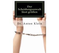 Der Scheidungsanwalt lässt grüßen: Anekdoten um die Ehe und ihr Ende