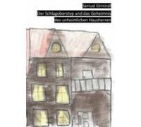 Der Schlagoberstyp Und Das Geheimnis Des Unheimlichen Hausherren (eboo