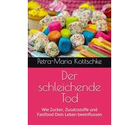 Der schleichende Tod: Wie Zucker, Zusatzstoffe und Fastfood Dein Leben beeinflussen