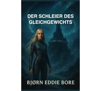 DER SCHLEIER DES GLEICHGEWICHTS: Balance Saga