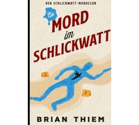 Der Schlickwatt-Mordclub: Ein Mord im Schlickwatt