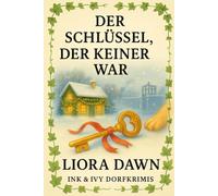 Der Schlüssel, der keiner war: Cozy Crime Weihnachten: Kleinstadt, geheimnisvoller Schlüssel, Rätsel zum Mitraten