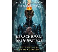 Der Schlüssel des Aufstiegs: Buch eins der Saga Ära der Gefallenen