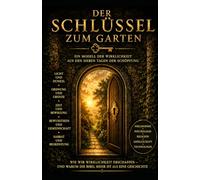 Der Schlüssel zum Garten: Die Ordnung hinter Wahrheit, Wirklichkeit und Realität
