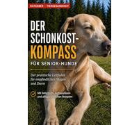 Der Schonkost-Kompass für Senior-Hunde: Der praktische Leitfaden für empfindlichen Magen und Darm