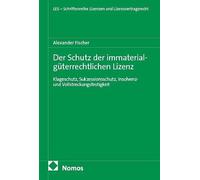 Der Schutz der immaterialgüterrechtlichen Lizenz: Klageschutz, Sukzessionsschutz, Insolvenz - und Vollstreckungsfestigkeit: 8