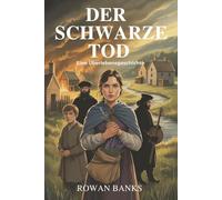 Der Schwarze Tod: Eine Überlebensgeschichte